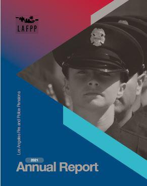 LAFPP’S 2021 ANNUAL REPORT IS NOW AVAILABLE!