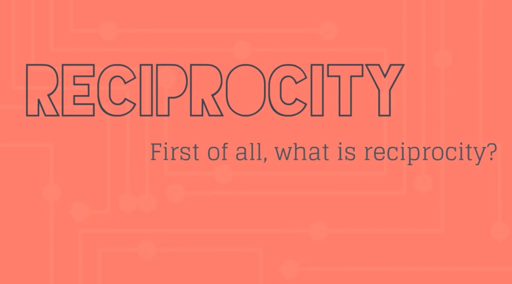 Reciprocity